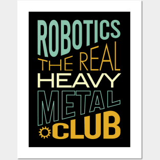 Robotics the Real Heavy Metal Club Posters and Art